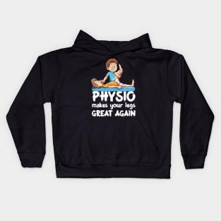 Funny Physio makes your legs great again Kids Hoodie